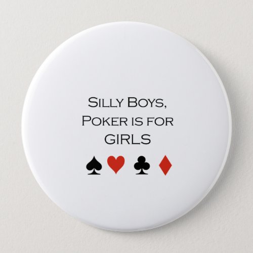 Silly boys poker is for girls T_shirt Pinback Button