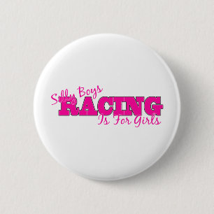 Silly Boys Racing Is For Girls Button
