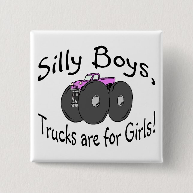 Silly Boys Trucks Are For Girl Pink Truck Button (Front)