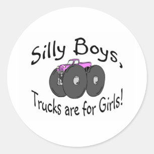 Silly Boys Trucks Are For Girl Pink Truck Classic Round Sticker