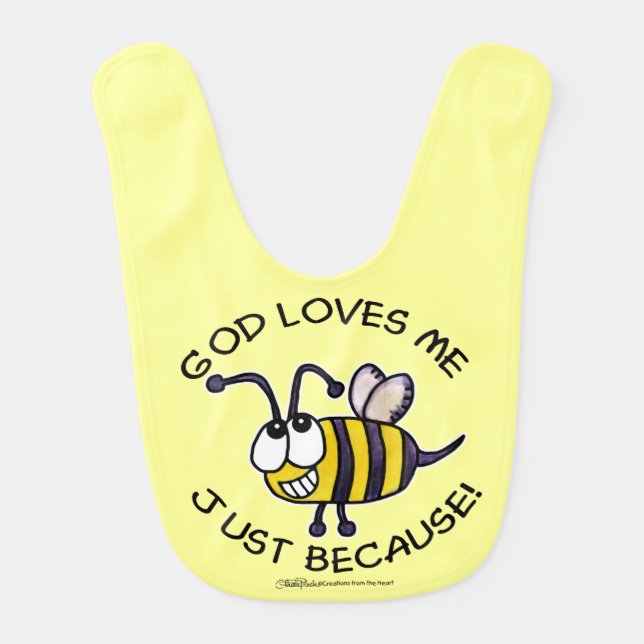 Silly Bug Bee God Loves Me Just Because Bib (Front)