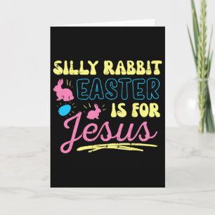Silly Bunny Easter For Jesus Religious Girls Kids Card