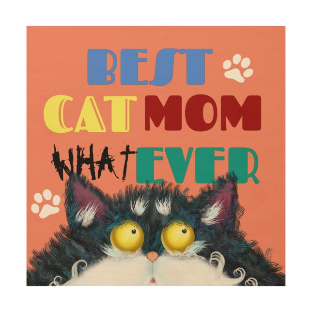 Silly Cat Mom Humor Design for Kitty Parents Wood Wall Art (Front)