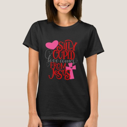 Silly Cupid Love Comes from Jesus Valentine  T_Shirt