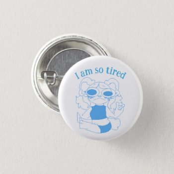 Silly Doodle Tired Bear Pin by colourfuldesigns at Zazzle