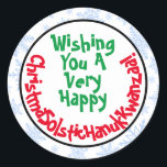 Silly Fun Christmas Solstice Hanukkah Kwanzaa Classic Round Sticker<br><div class="desc">These fun stickers are perfect for adding some humor to your holiday mailings or gifts. The caption reads: Wishing You A Very Happy ChristmaSolsticHanukKwanzaa! - the words Christmas, Solstice, Hanukkah & Kwanzaa all smooshed together. A cute silly twist on the political correctness that seems to have taken over the season...</div>