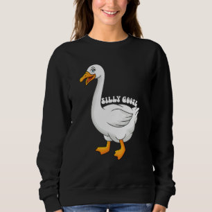 Silly Goose  1 Sweatshirt