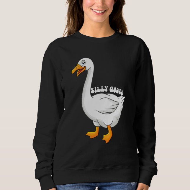 Silly Goose  1 Sweatshirt (Front)