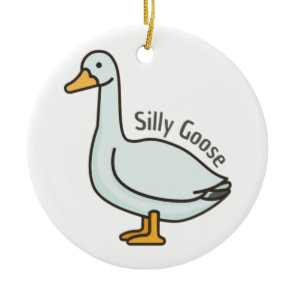Silly goose Ceramic Ornament