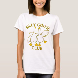 silly goose club T-Shirt