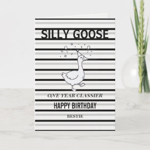 Silly Goose Funny Birthday Card One Year Classier
