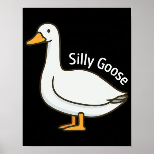 Silly Goose Funny Cartoon Goose Poster