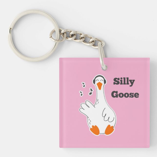 Silly goose, Funny Goose, Goose Lover Keychain (Front)