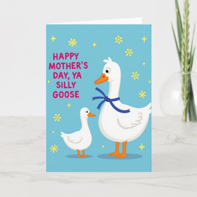 Silly Goose Mothers Day Card (Front)