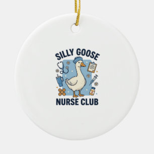 Silly Goose Nurse Club Funny Nurse Vector Design_1 Ceramic Ornament