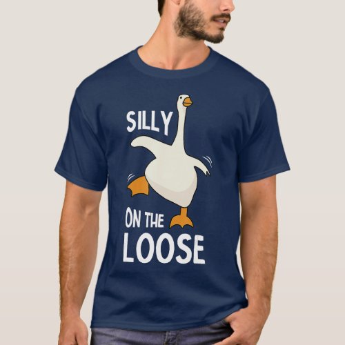 Silly Goose On The Loose   1  T_Shirt