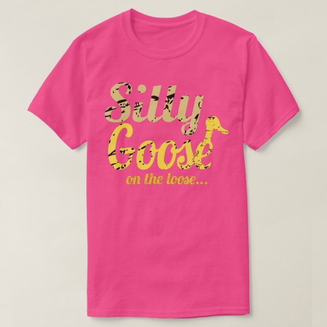 Silly Goose On The Loose Funny Cute Bird Lover  -  T-Shirt (Design Front)