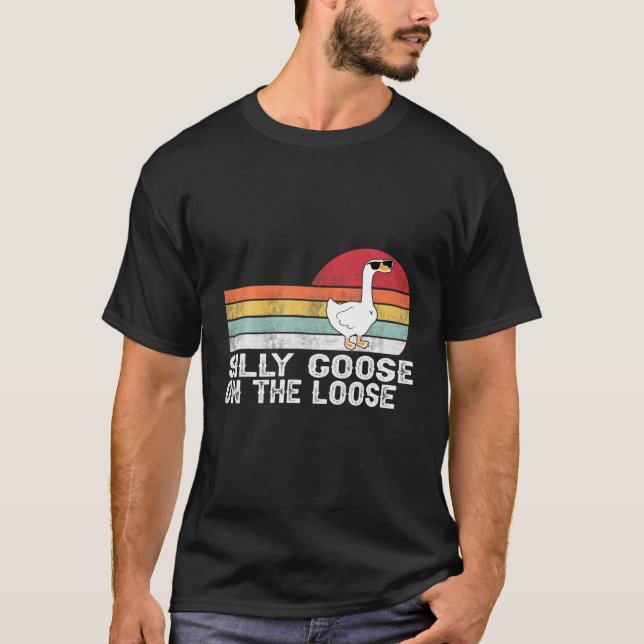 Silly Goose On The Loose Funny Saying T-Shirt (Front)