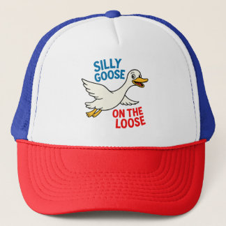 Silly Goose on the Loose Trucker Hat