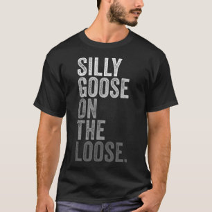 Silly Goose On The Loose Vintage Silly Goose Docto T-Shirt