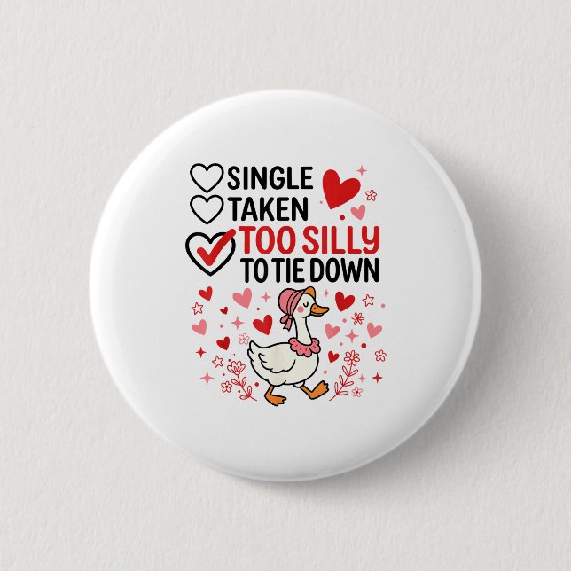 Silly Goose Romantic Status Funny Love Life Dating Button (Front)
