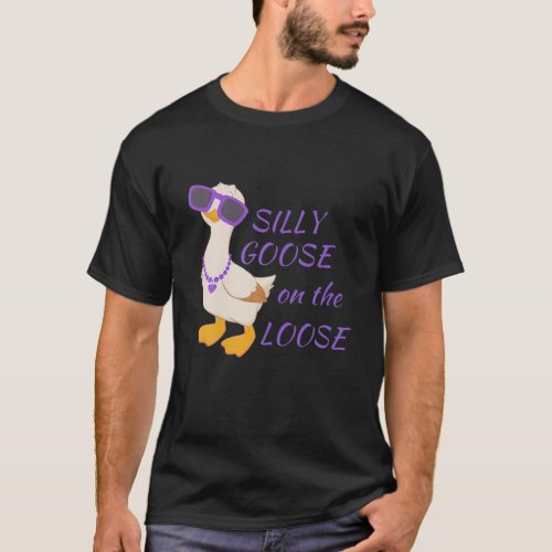 Silly Goose _ Silly Goose On The Loose T_Shirt