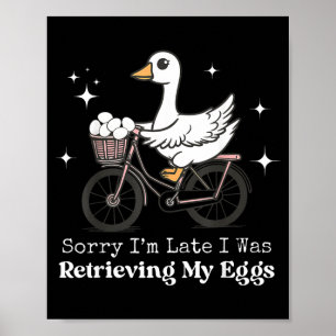 Silly Goose Sorry Late was Retrieving Eggs Mom IVF Poster