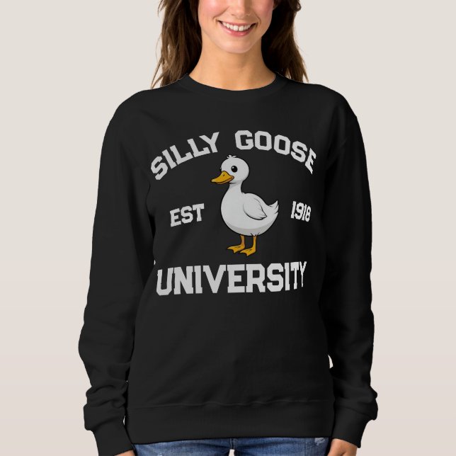 Silly Goose University Sweatshirt, custom Silly Go Sweatshirt (Front)