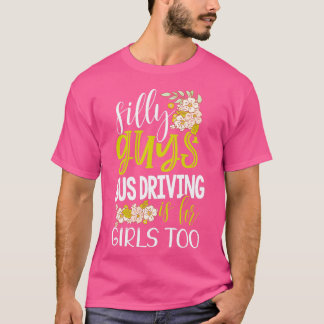 Silly Guys Bus Driving Is For Girls Too Floral T-Shirt