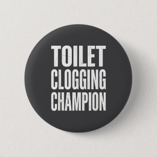 Silly Humor Clogging Bathroom Toilet Champion Joke Button
