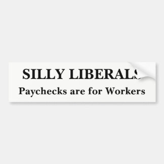 Silly Liberals Bumper Sticker