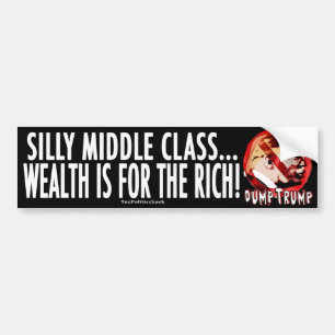 Silly Middle Class Anti-Trump 2016 Bumper Sticker
