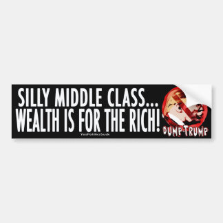 Silly Middle Class Anti-Trump 2016 Bumper Sticker
