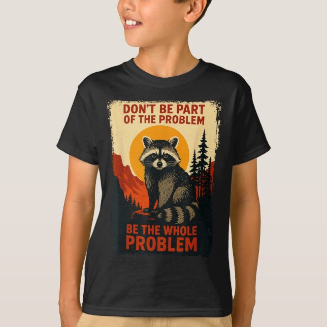 Silly Nature Raccoon Sarcastic Wildlife Outdoor T-Shirt (Front)