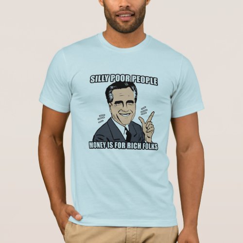 silly poor people _ png T_Shirt