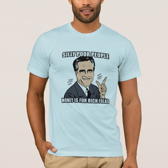silly poor people - .png T-Shirt (Front)