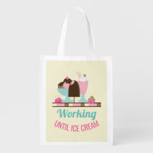 Silly Pun Working Until Ice Cream - Yummy Treats Grocery Bag