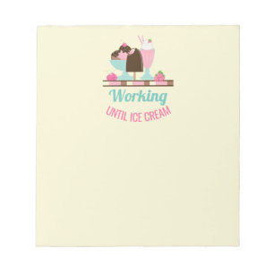 Silly Pun Working Until Ice Cream - Yummy Treats Notepad