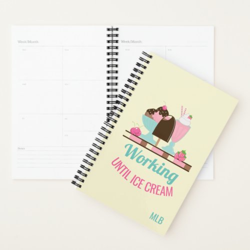 Silly Pun Working Until Ice Cream _ Yummy Treats Planner