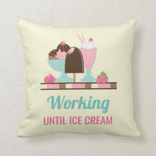 Silly Pun Working Until Ice Cream - Yummy Treats Throw Pillow