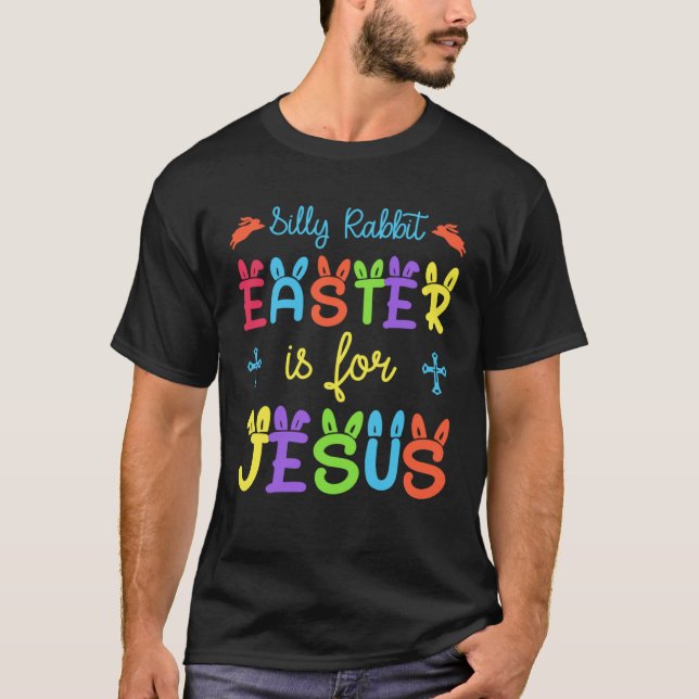 Silly Rabbit Easter For Jesus Religious Girls Kids T-Shirt (Front)