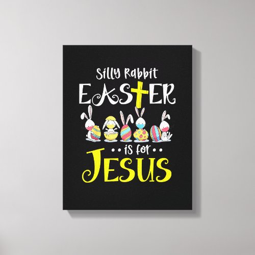 Silly Rabbit Easter Is for Jesus Bunny Face Mask Q Canvas Print