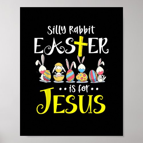 Silly Rabbit Easter Is for Jesus Bunny Face Mask Q Poster