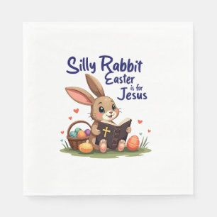 Silly Rabbit Easter Is for Jesus Christian Design Napkins