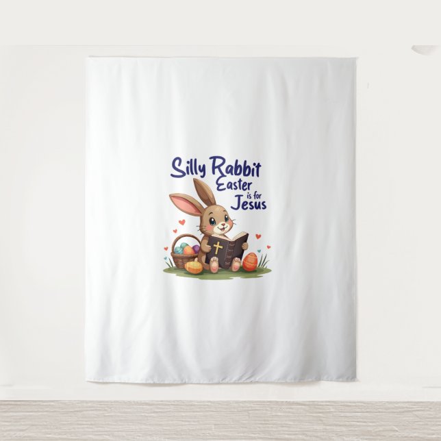 Silly Rabbit Easter Is for Jesus Christian Design  Tapestry (Front)