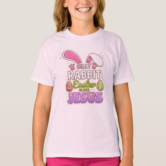 Silly Rabbit Easter Is For Jesus Christian Easter  T-Shirt (Front)