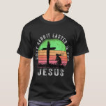 Silly Rabbit Easter is for Jesus Christian Religio T-Shirt