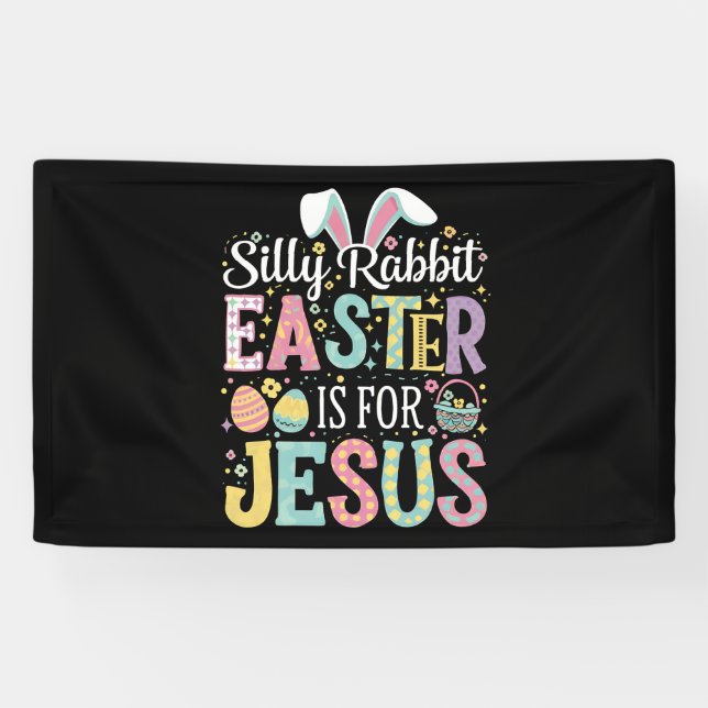 Silly Rabbit Easter Is For Jesus Cute Bunny Banner (Horizontal)