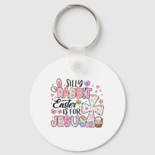 Silly Rabbit Easter Is For Jesus Cute Bunny Christ Keychain