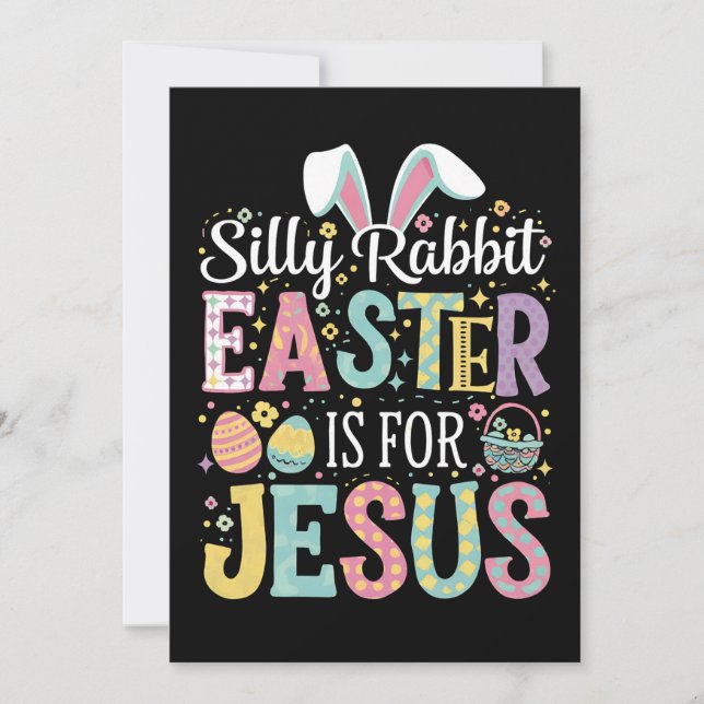 Silly Rabbit Easter Is For Jesus Cute Bunny Invitation (Front)